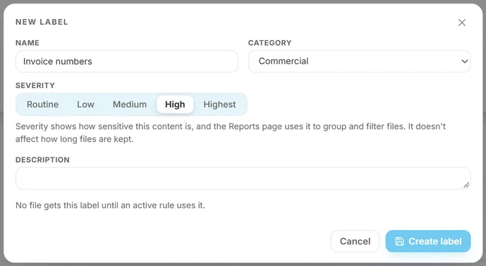 The New label dialog: a name for what the files contain, a category, a severity chosen from Routine, Low, Medium, High and Highest with a note that severity does not affect how long files are kept, a description, and a reminder that no file gets the label until an active rule uses it
